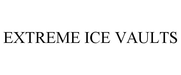  EXTREME ICE VAULTS