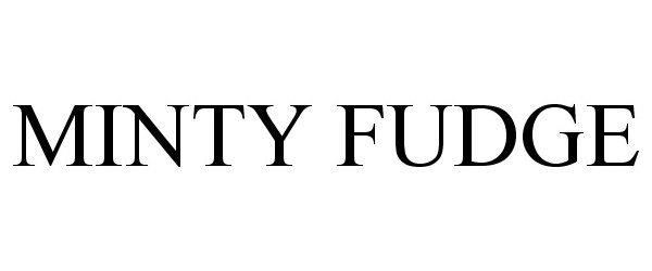 Trademark Logo MINTY FUDGE