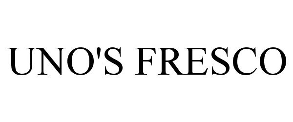 Trademark Logo UNO'S FRESCO