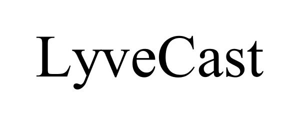 Trademark Logo LYVECAST