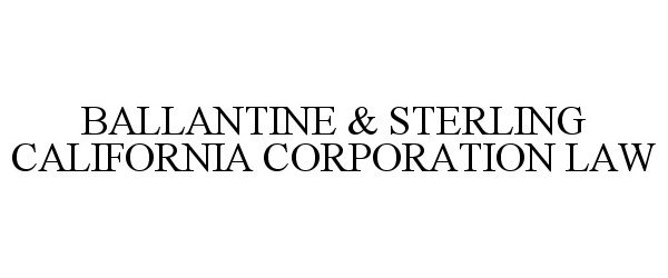  BALLANTINE &amp; STERLING CALIFORNIA CORPORATION LAW