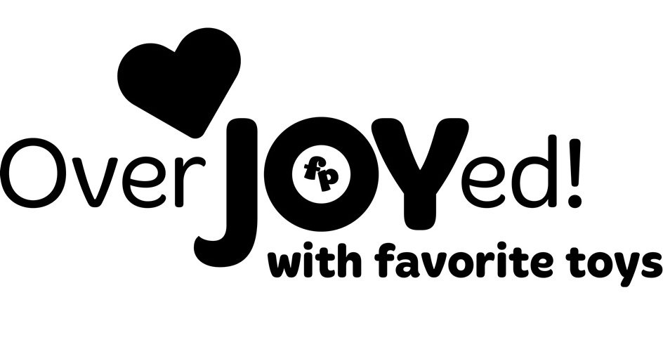  OVERJOYED! WITH FAVORITE TOYS FP