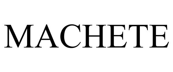 Trademark Logo MACHETE