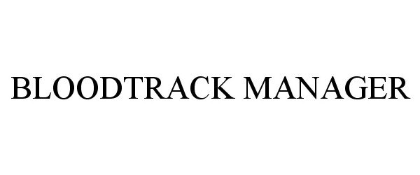 Trademark Logo BLOODTRACK MANAGER