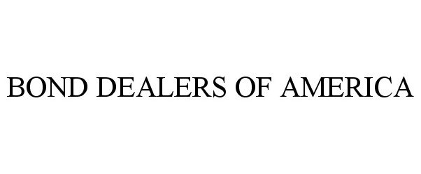  BOND DEALERS OF AMERICA