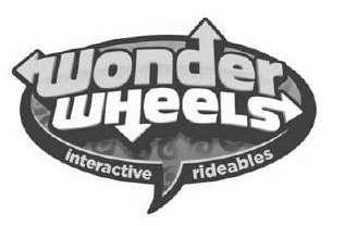 Trademark Logo WONDER WHEELS INTERACTIVE RIDEABLES