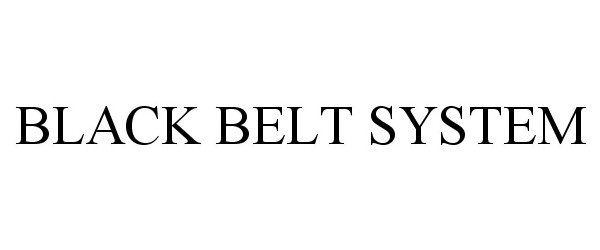  BLACK BELT SYSTEM