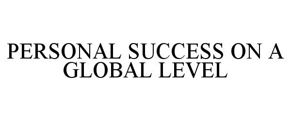  PERSONAL SUCCESS ON A GLOBAL LEVEL