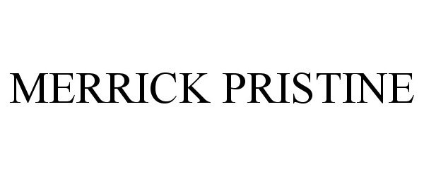 Trademark Logo MERRICK PRISTINE