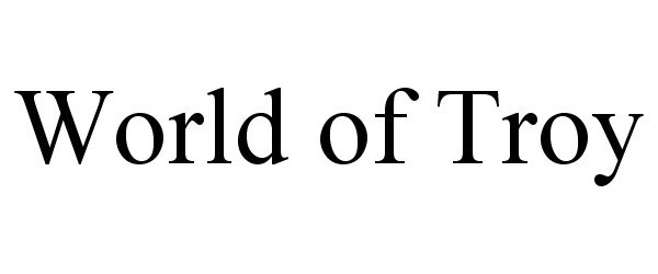 Trademark Logo WORLD OF TROY