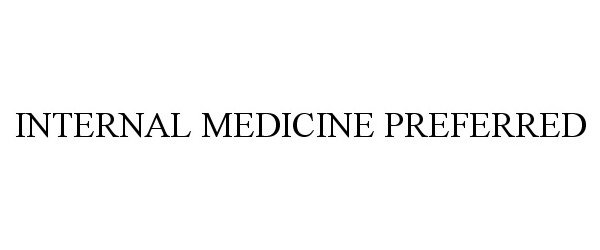 Trademark Logo INTERNAL MEDICINE PREFERRED