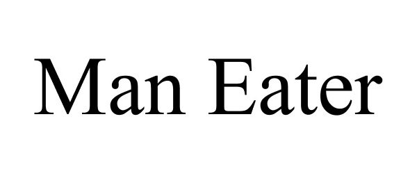Trademark Logo MAN EATER