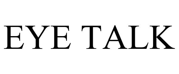 Trademark Logo EYE TALK