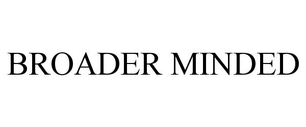 Trademark Logo BROADER MINDED