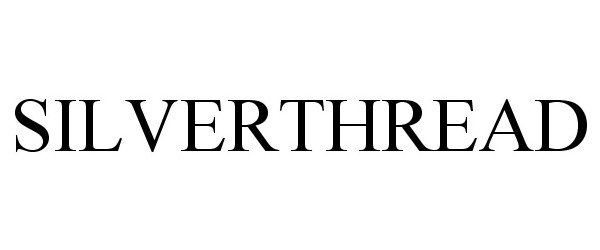 Trademark Logo SILVERTHREAD