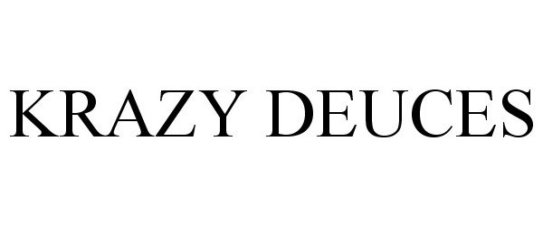 Trademark Logo KRAZY DEUCES