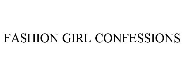  FASHION GIRL CONFESSIONS