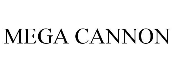 Trademark Logo MEGA CANNON