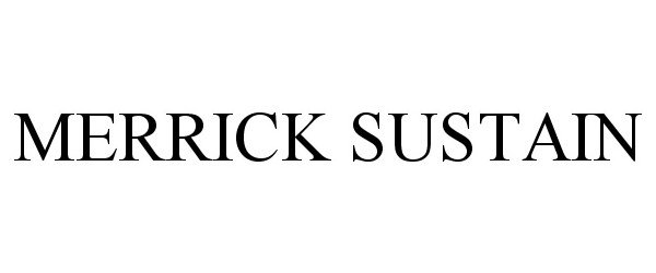 Trademark Logo MERRICK SUSTAIN