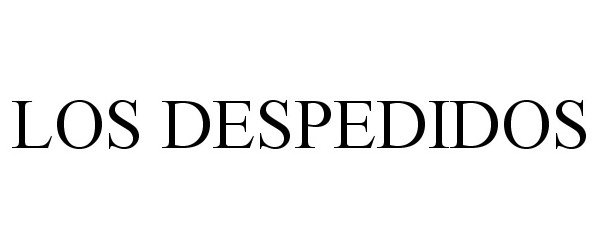 Trademark Logo LOS DESPEDIDOS