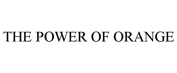 Trademark Logo THE POWER OF ORANGE
