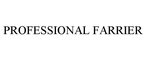 Trademark Logo PROFESSIONAL FARRIER