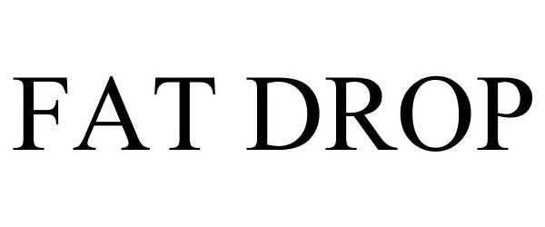 Trademark Logo FAT DROP