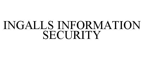  INGALLS INFORMATION SECURITY