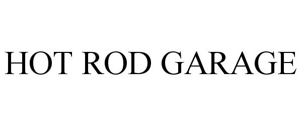 Trademark Logo HOT ROD GARAGE