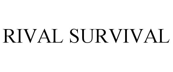 Trademark Logo RIVAL SURVIVAL