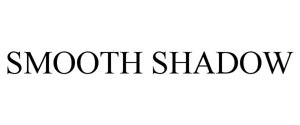  SMOOTH SHADOW