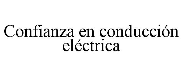 Trademark Logo CONFIANZA EN CONDUCCIÃN ELÃCTRICA