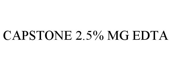  CAPSTONE 2.5% MG EDTA