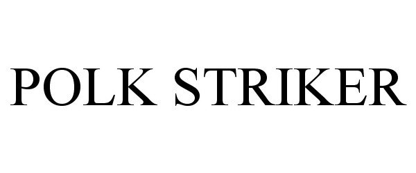 Trademark Logo POLK STRIKER