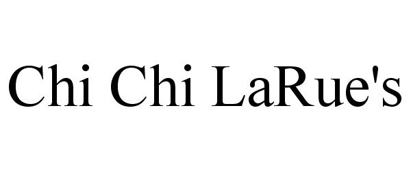 Trademark Logo CHI CHI LARUE'S