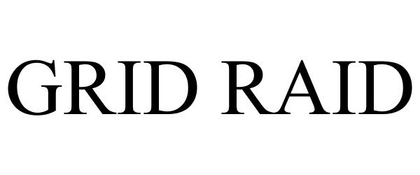  GRID RAID