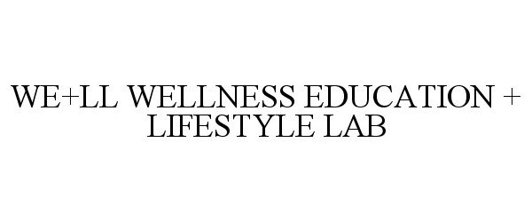 Trademark Logo WE+LL WELLNESS EDUCATION + LIFESTYLE LAB