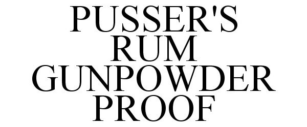 Trademark Logo PUSSER'S RUM GUNPOWDER PROOF