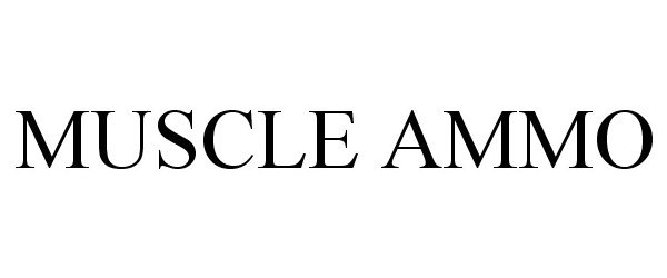 Trademark Logo MUSCLE AMMO