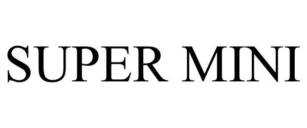 Trademark Logo SUPER MINI