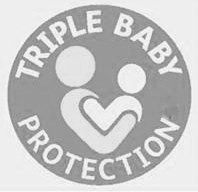  TRIPLE BABY PROTECTION