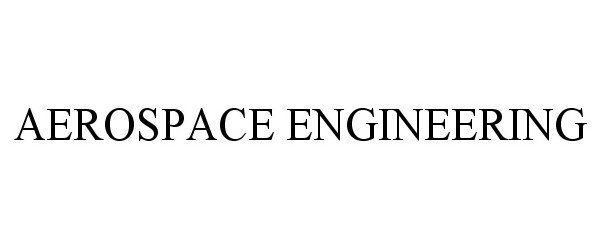 Trademark Logo AEROSPACE ENGINEERING