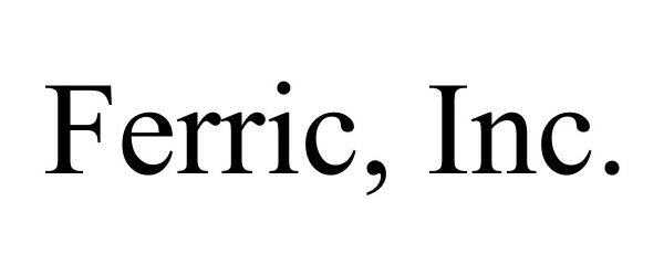 Trademark Logo FERRIC, INC.