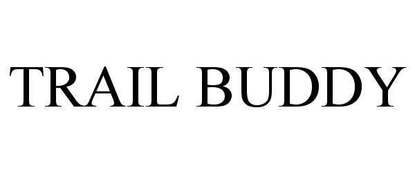 Trademark Logo TRAIL BUDDY