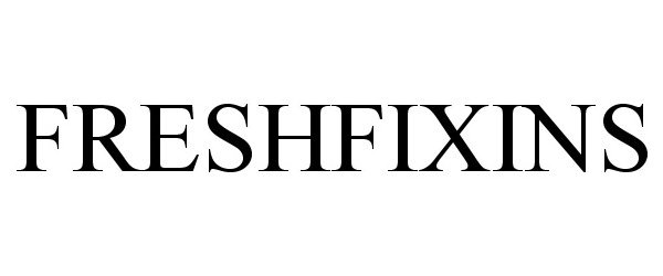 Trademark Logo FRESHFIXINS