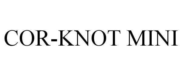 Trademark Logo COR-KNOT MINI