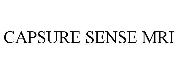 Trademark Logo CAPSURE SENSE MRI