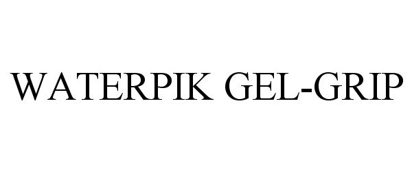 Trademark Logo WATERPIK GEL-GRIP