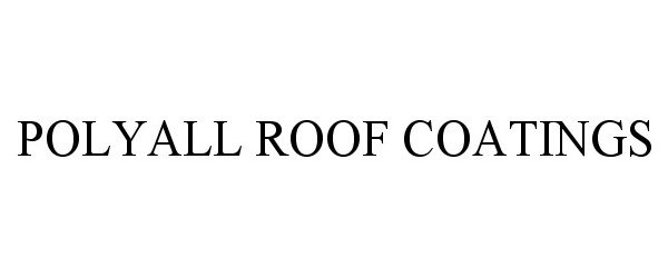  POLYALL ROOF COATINGS