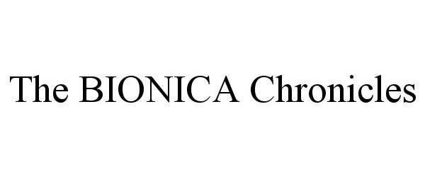 Trademark Logo THE BIONICA CHRONICLES
